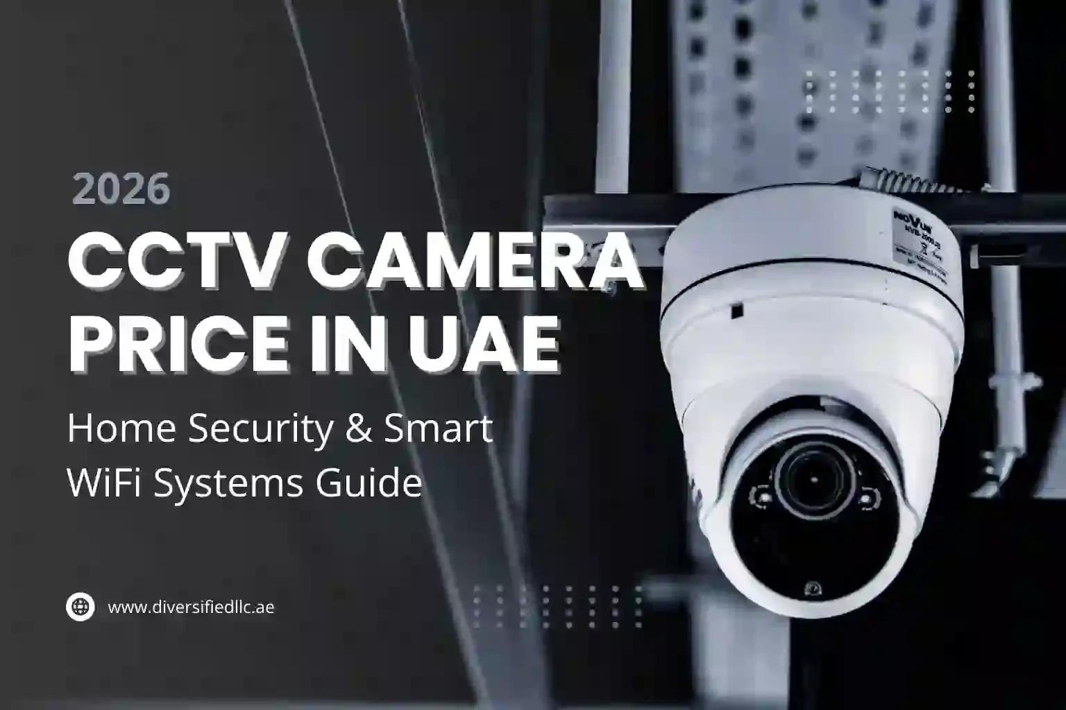 Explore CCTV camera prices in the UAE for 2026 with a complete guide on costs, features, installation, and top brands. Compare budget to advanced security systems, including smart WiFi and IP cameras. Ideal for homes and businesses looking for reliable, cost-effective surveillance solutions across the UAE.