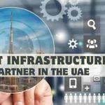Choosing the Right IT Infrastructure Partner in the UAE