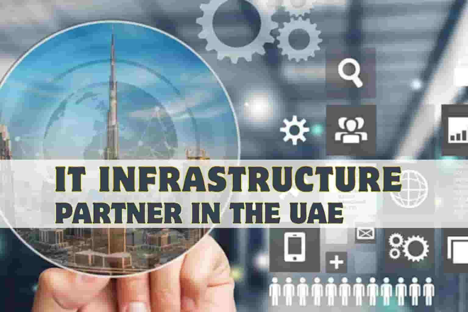 Choosing the Right IT Infrastructure Partner in the UAE
