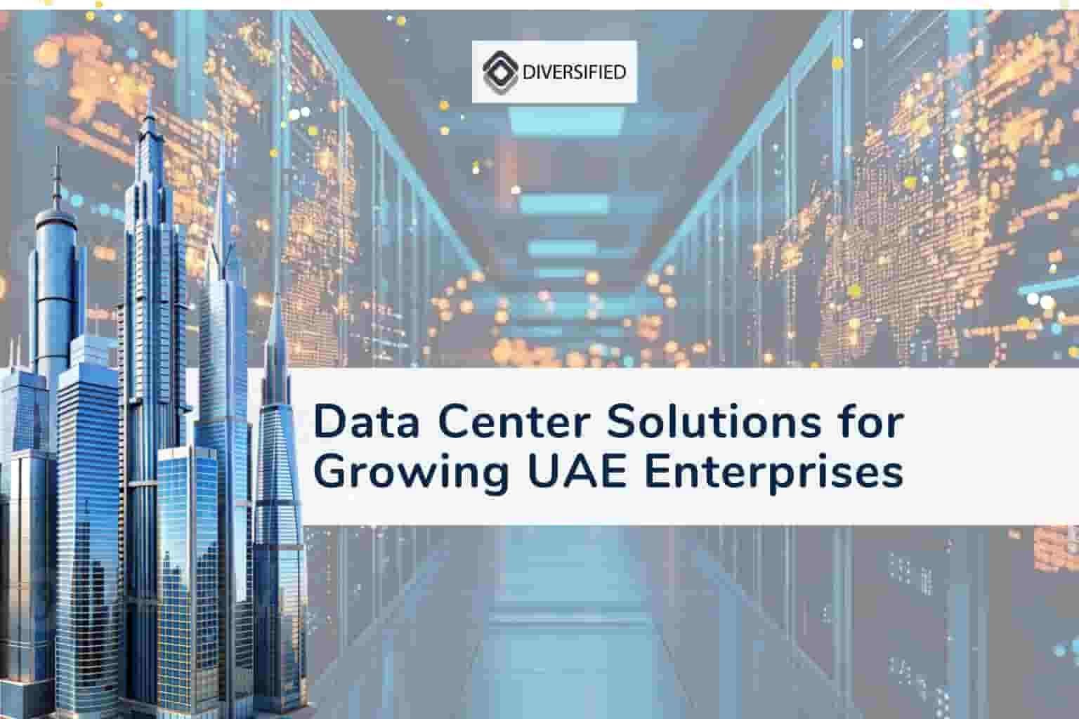 Data Center Solutions for Growing UAE Enterprises